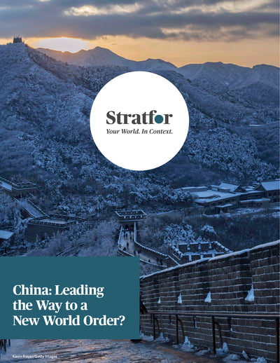 China: Leading the Way to a New World Order? - Stratfor Store
