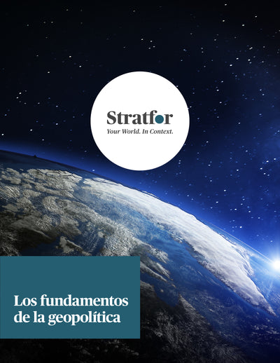 Geopolitical Basics (Spanish) |  Los fundamentos de la geopolítica - Stratfor Store
