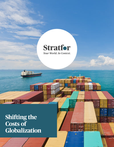 Shifting the Costs of Globalization - Stratfor Store